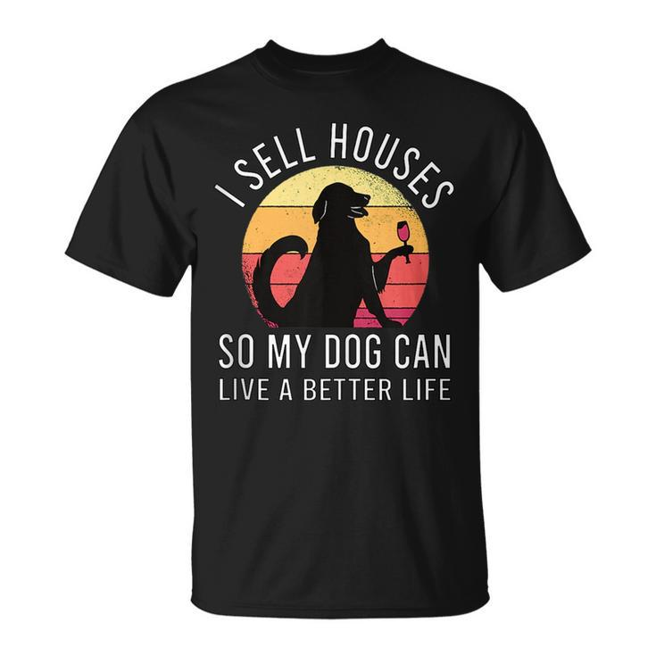 Realtor Gift I Sell Houses For Estate Agent And Dog Lover Unisex T-Shirt