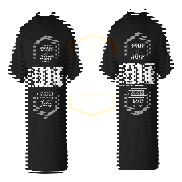 Redding Name Gift Redding Quality Unisex T-Shirt