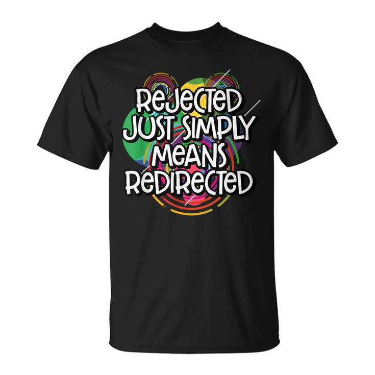 Redirected Sayings Failure Quotes Frustration T-Shirt