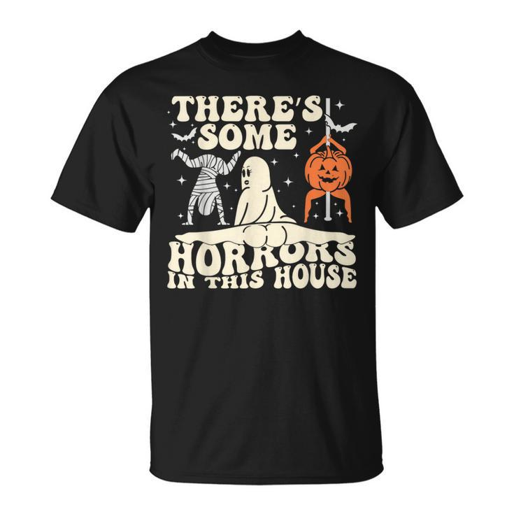 There's Some Horrors In This House Ghost Halloween T-Shirt