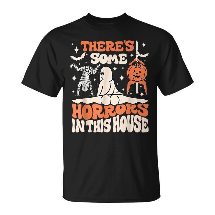 There's Some Horrors In This House T-Shirt