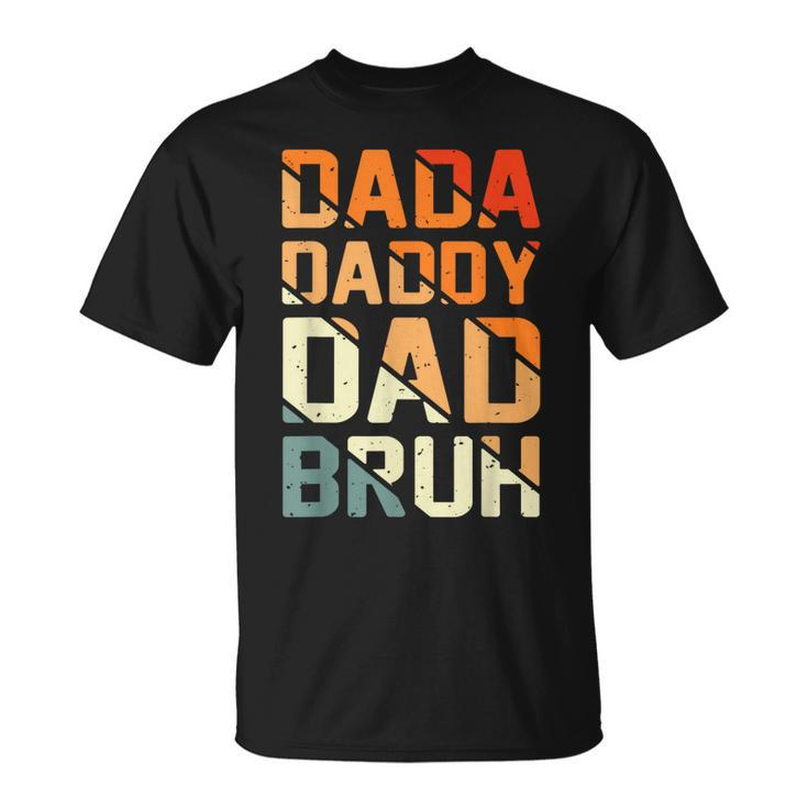 Retro Dada Daddy Dad Bruh Fathers Day Vintage Funny Father Unisex T-Shirt