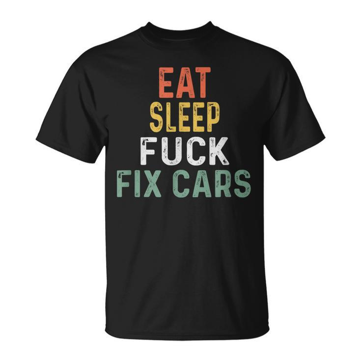 Retro Mechanic Gag Gifts For Men Xmas Eat Sleep Fix Cars  Gift For Mens Unisex T-Shirt
