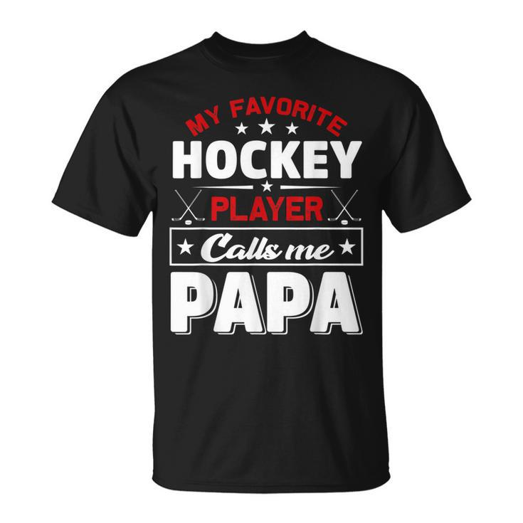 Retro My Favorite Hockey Player Calls Me Papa Fathers Day Unisex T-Shirt