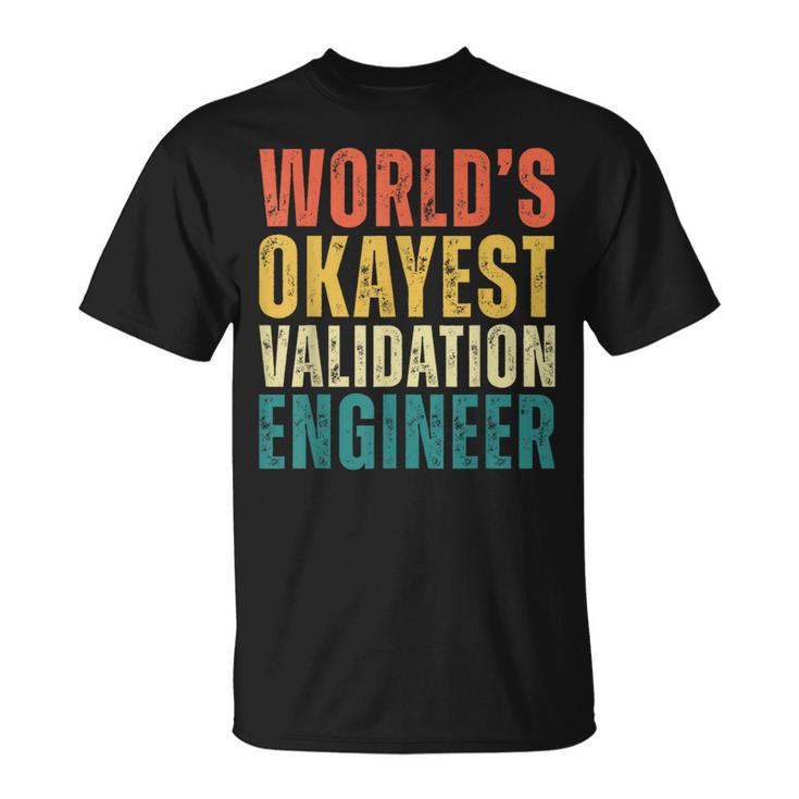Retro World's Okayest Validation Engineer Engineering T-Shirt