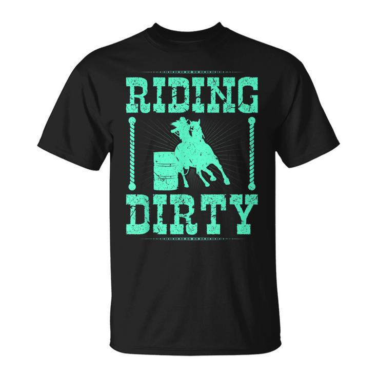 Riding Dirty Barrel Racing Rodeo Cowgirl Barrel Racer Unisex T-Shirt