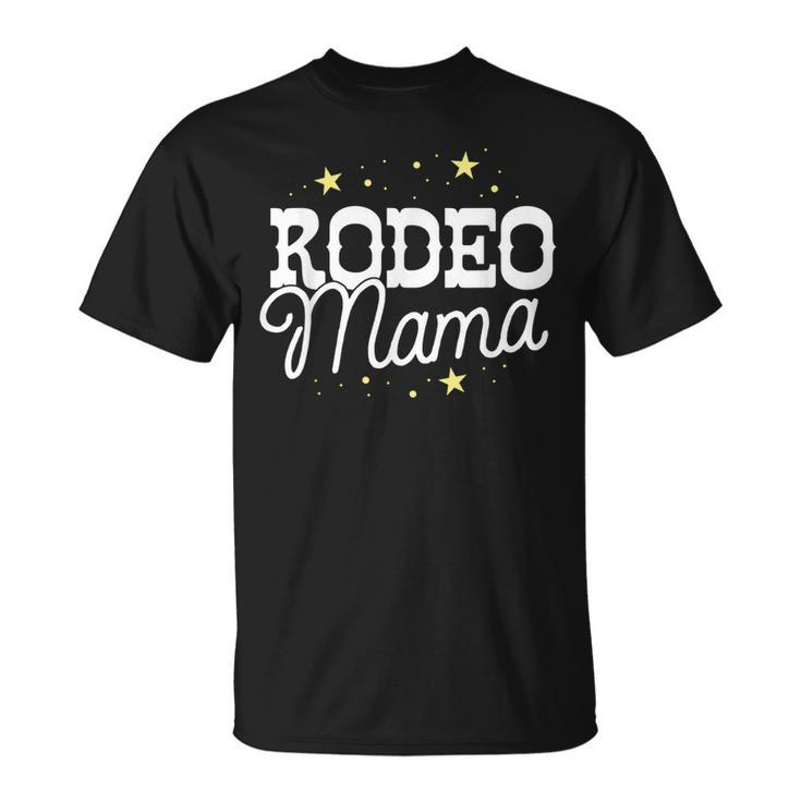 Rodeo Mama Country Mom Cowgirl Horse Riding South Texas Unisex T-Shirt