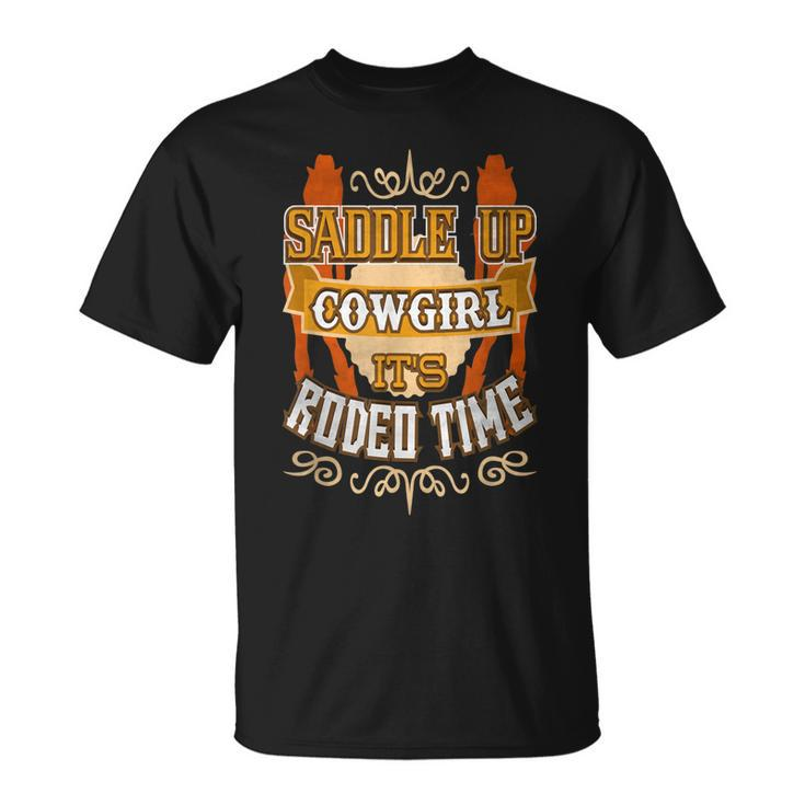 Rodeo Time Saddle Up Cowgirl Country Fun Unisex T-Shirt