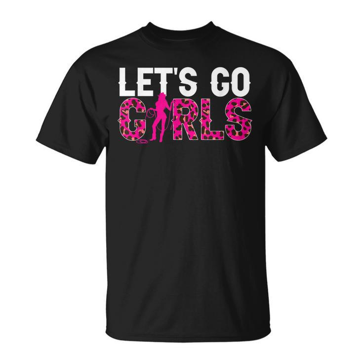 Rodeo Western Country Southern Cowgirl Lets Go Girls Unisex T-Shirt