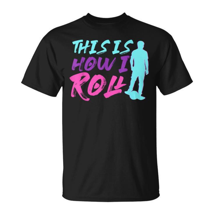 This Is How I Roll One Wheel Electric Skateboard Float T-Shirt
