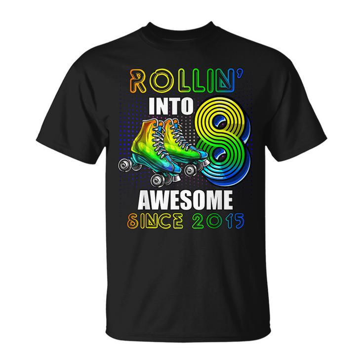 Rollin Into 8 Awesome 2015 Roller Skating 8Th Birthday Boys  Unisex T-Shirt