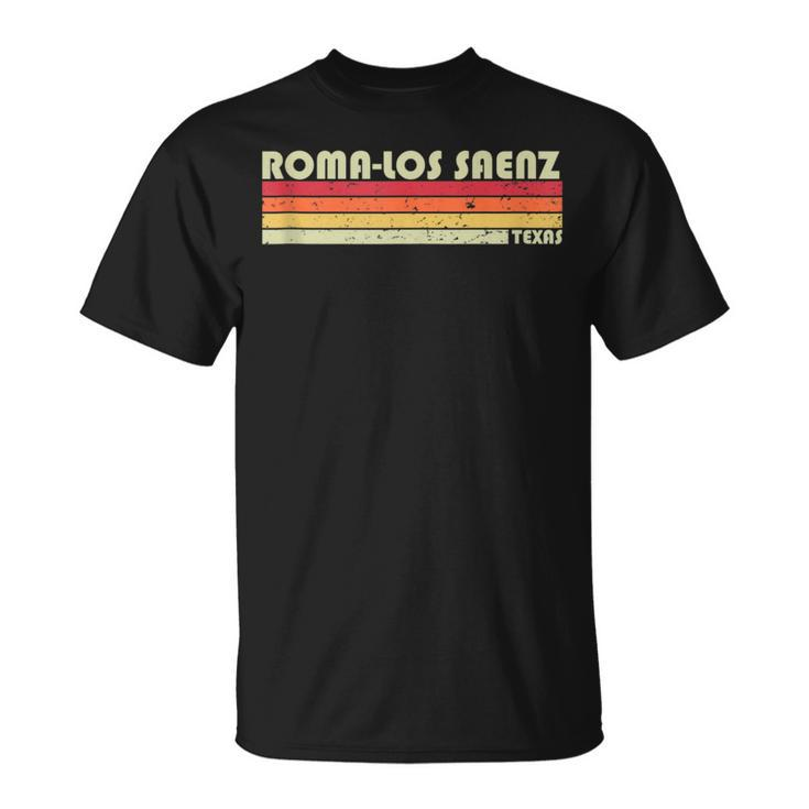Roma-Los Saenz Tx Texas City Home Roots Retro 80S T-Shirt