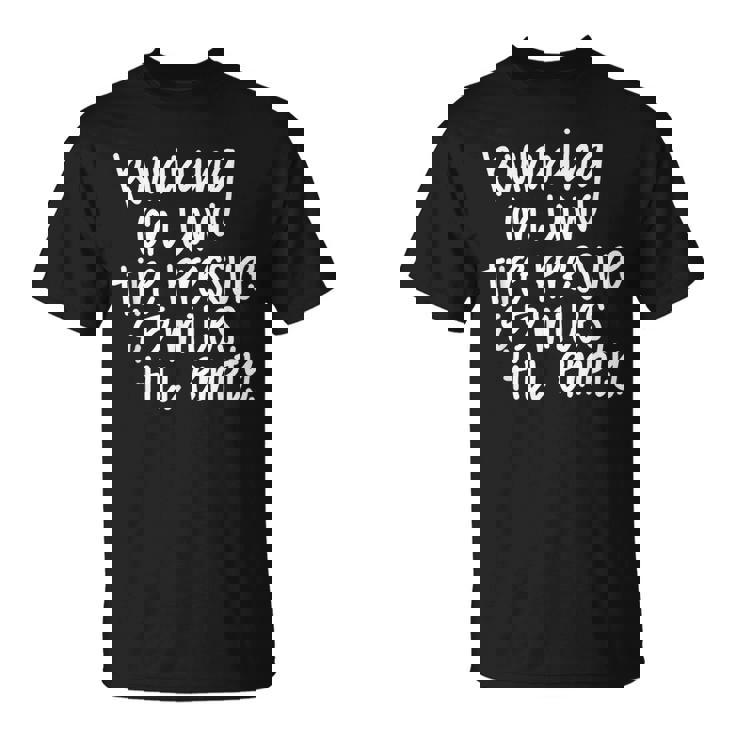 Running On Low Tire Pressure & 5 Miles Till Empty Running Funny Gifts Unisex T-Shirt