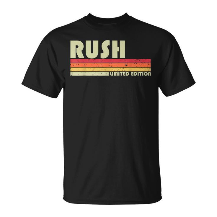 Rush Surname Funny Retro Vintage 80S 90S Birthday Reunion 90S Vintage Designs Funny Gifts Unisex T-Shirt