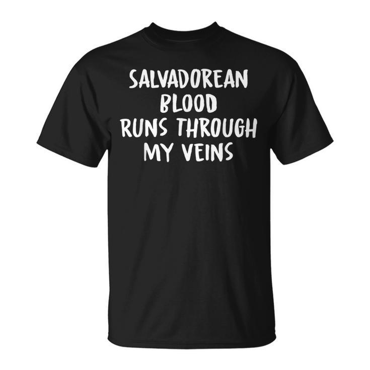 Salvadorean Blood Runs Through My Veins Novelty Word T-Shirt
