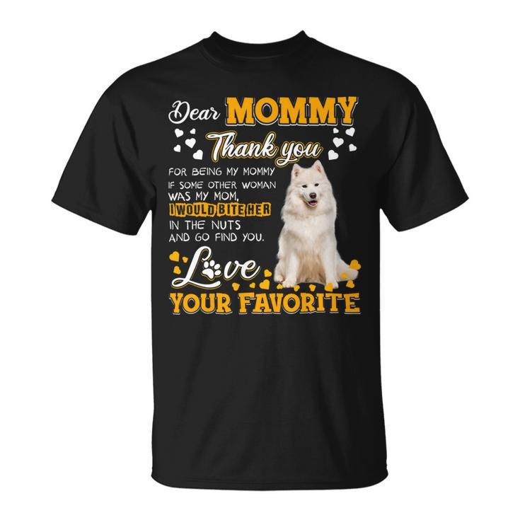 Samoyed Dear Mommy Thank You For Being My Mommy Unisex T-Shirt