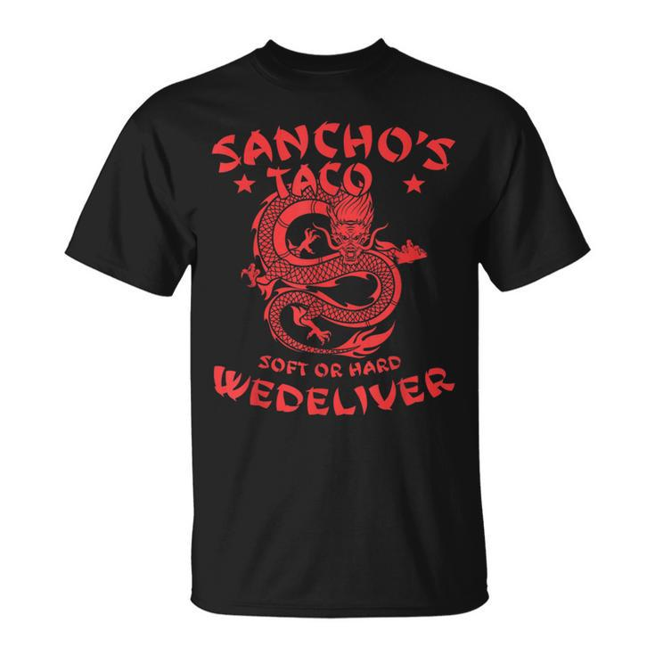 Sanchos Tacos Soft Or Hard We Deliver Apparel Unisex T-Shirt