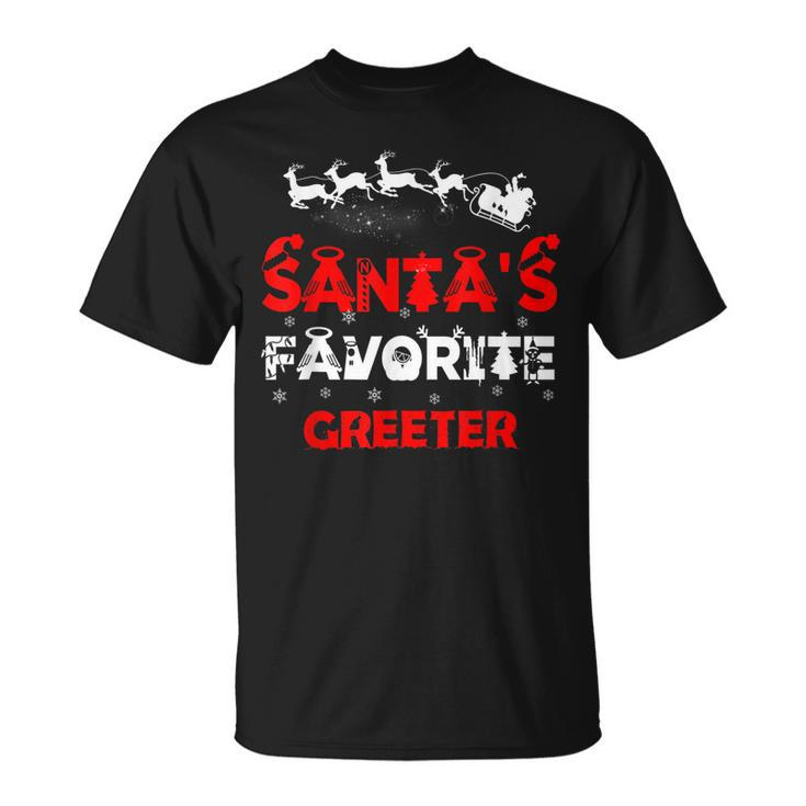 Santas Favorite Greeter Funny Job Xmas Gifts  Unisex T-Shirt