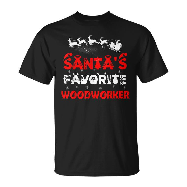Santas Favorite Woodworker Funny Job Xmas Gifts  Unisex T-Shirt