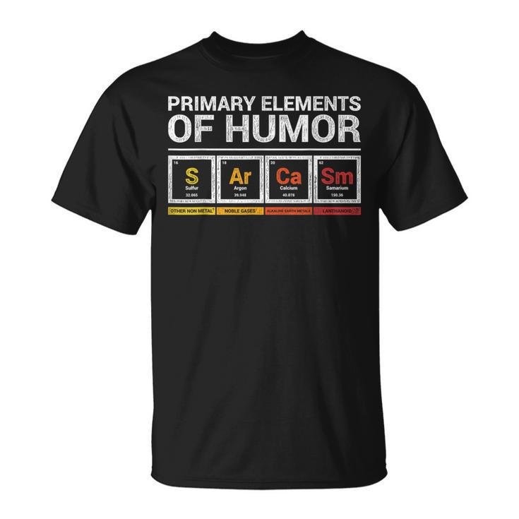 Sarcasm Primary Elements Of Humour Chemistry Joke Gift Idea  Unisex T-Shirt