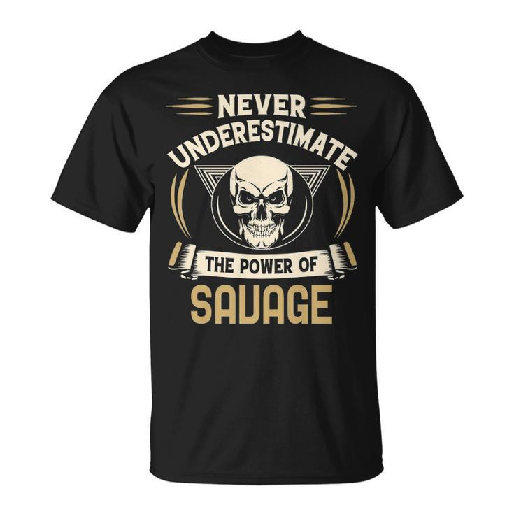 Savage Name Gift Never Underestimate The Power Of Savage Unisex T-Shirt