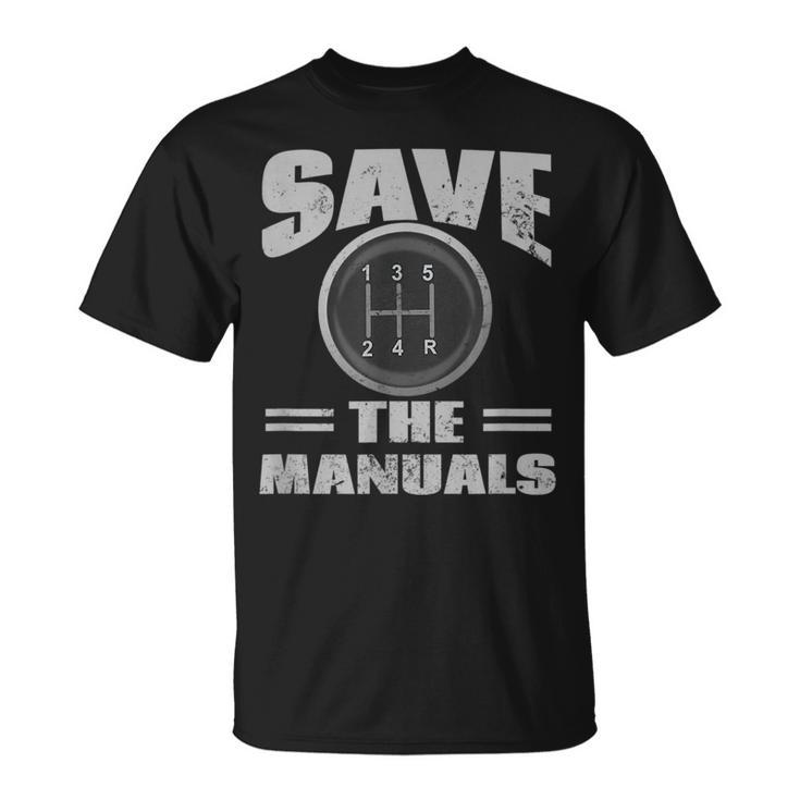 Save The Manuals  | Funny Car Manual Shifting Unisex T-Shirt
