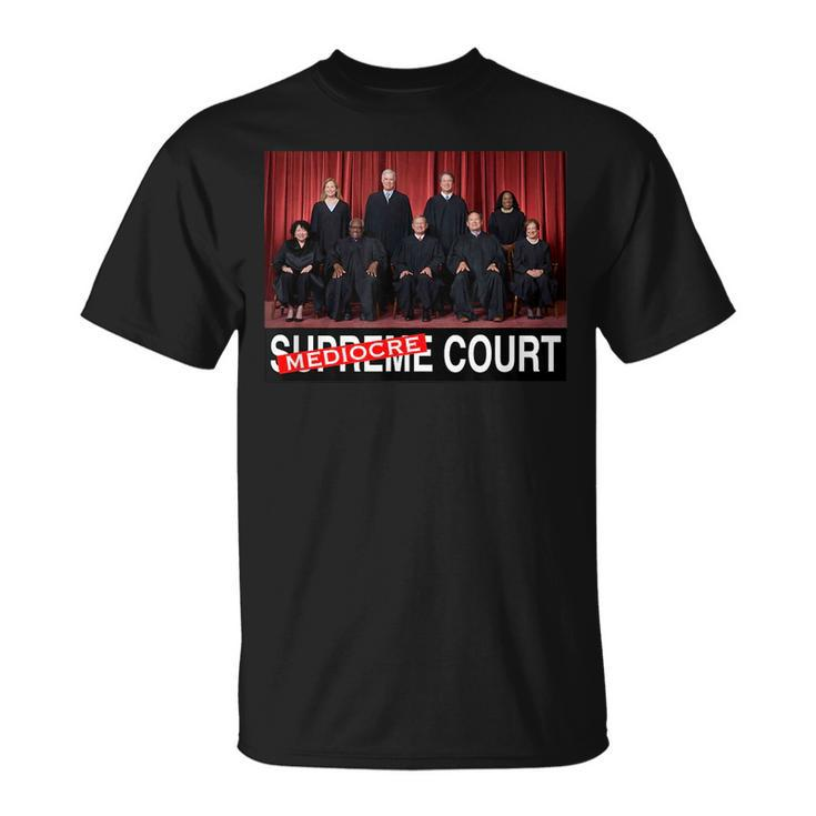 Scotus Mediocre Court Live8rts Str8evil Unisex T-Shirt