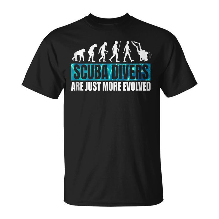 Scuba Divers Are Just More Evolved Diver Scuba Diving T-shirt