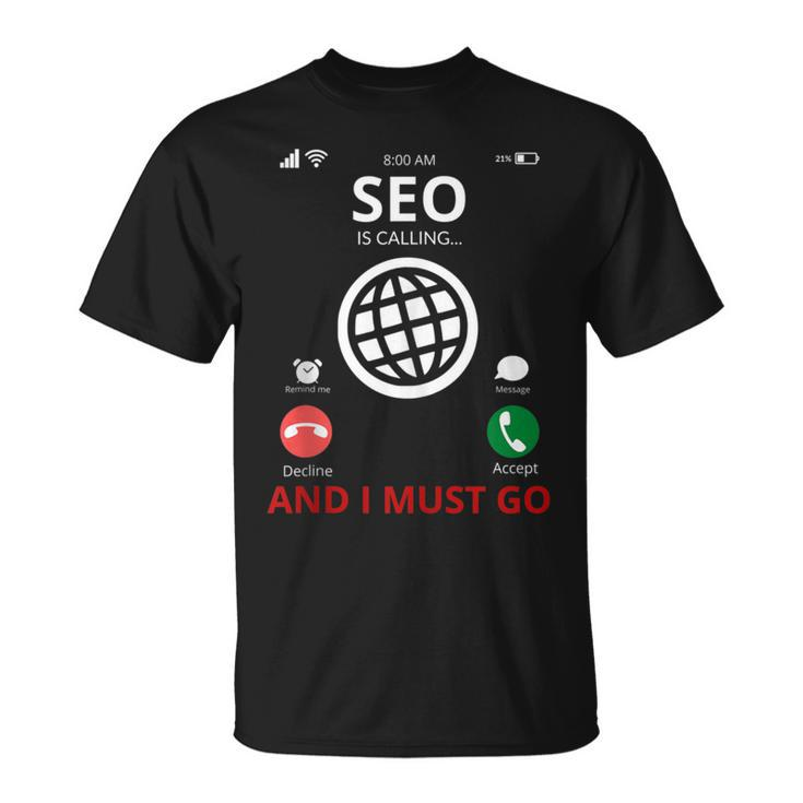 Search Engine Optimization Is Calling Seo Expert T-Shirt