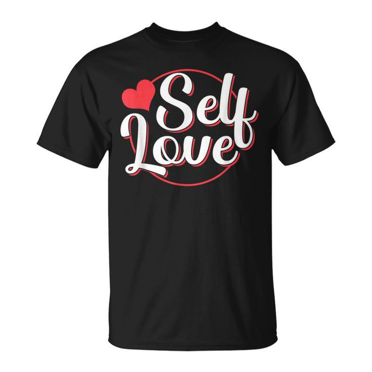 Self Love Cute Loving Myself Positive T-Shirt