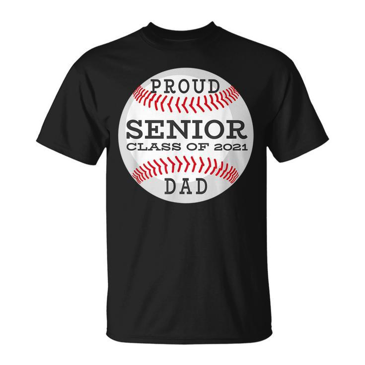 Senior Baseball Player Dad Class Of 2021  Gift For Mens Unisex T-Shirt
