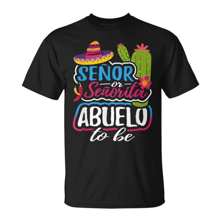 Senor Or Senorita Abuelo To Be Grandpa Gender Reveal Gift  Unisex T-Shirt