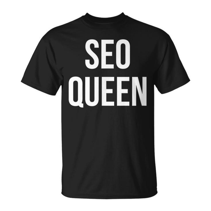Seo Queen Search Engine Technology Professional Career T-Shirt