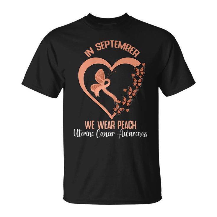In September We Wear Peach Ribbon Uterine Cancer Awareness T-Shirt