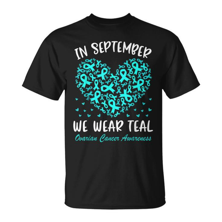 In September We Wear Teal Ovarian Cancer Awareness Hearts T-Shirt