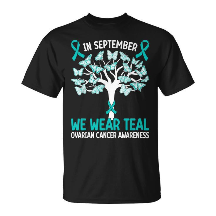In September We Wear Teal Ovarian Cancer Awareness T-Shirt