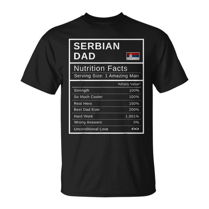 Serbian Dad Nutrition Facts  Fathers Day Hero Gift  Unisex T-Shirt