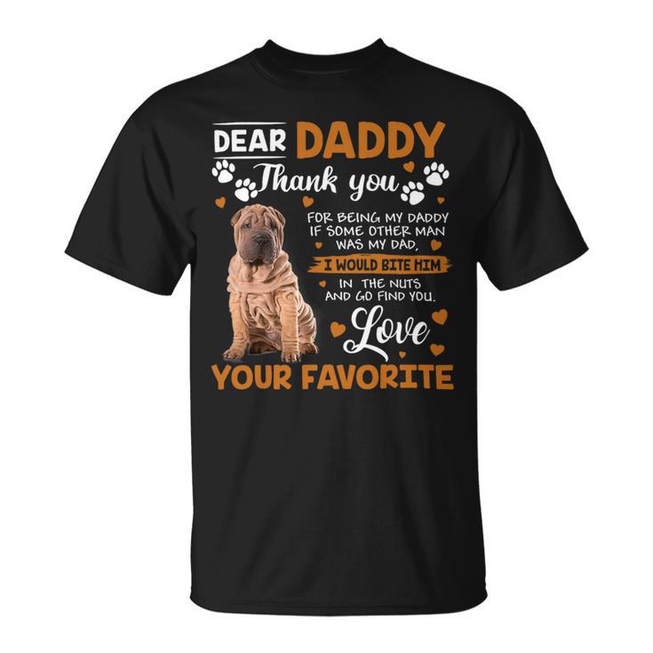 Shar Pei Dog Dear Daddy Thank You For Being My Daddy Unisex T-Shirt