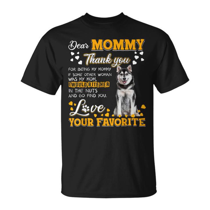 Siberian Husky Dear Mommy Thank You For Being My Mommy Unisex T-Shirt