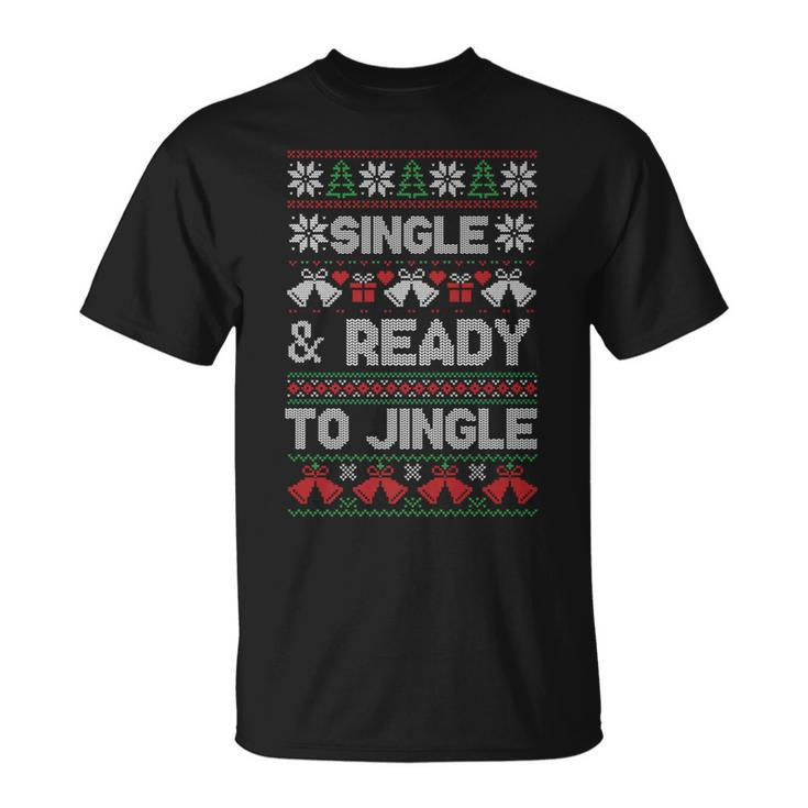 Single And Ready To Jingle Ugly Christmas Sweater T-Shirt