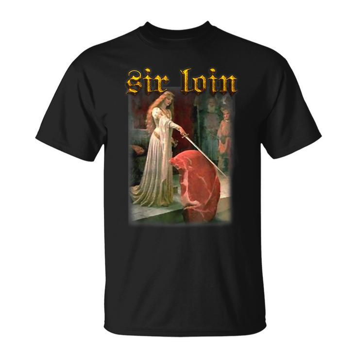 Sir Loin Sirloin Steak T-Shirt