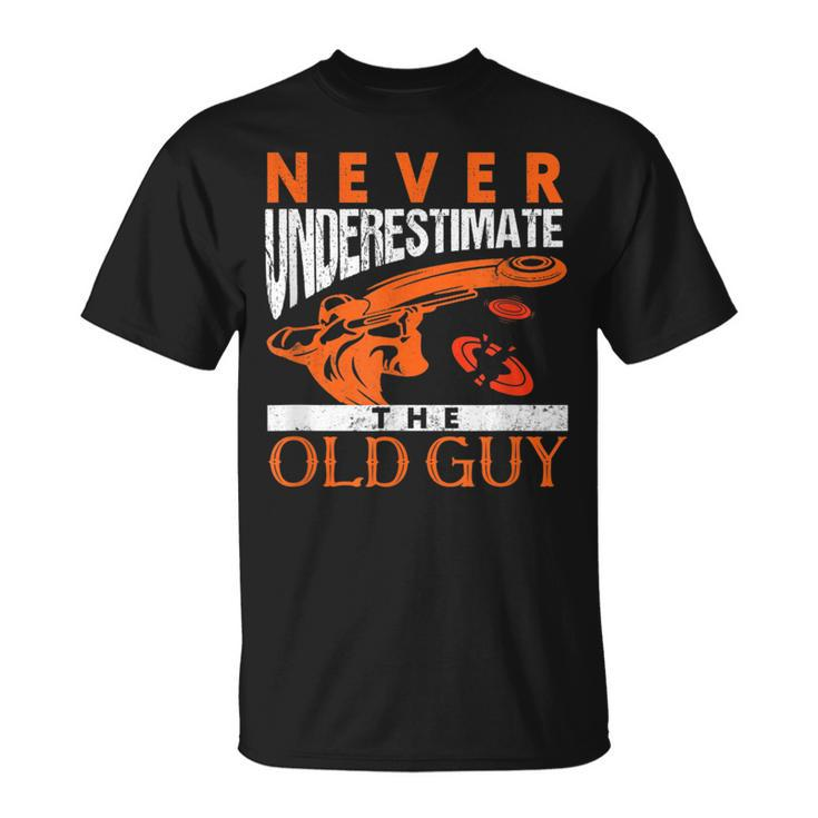 Skeet Shooting Never Underestimate The Old Guy Trap Shooters Gift For Mens Unisex T-Shirt