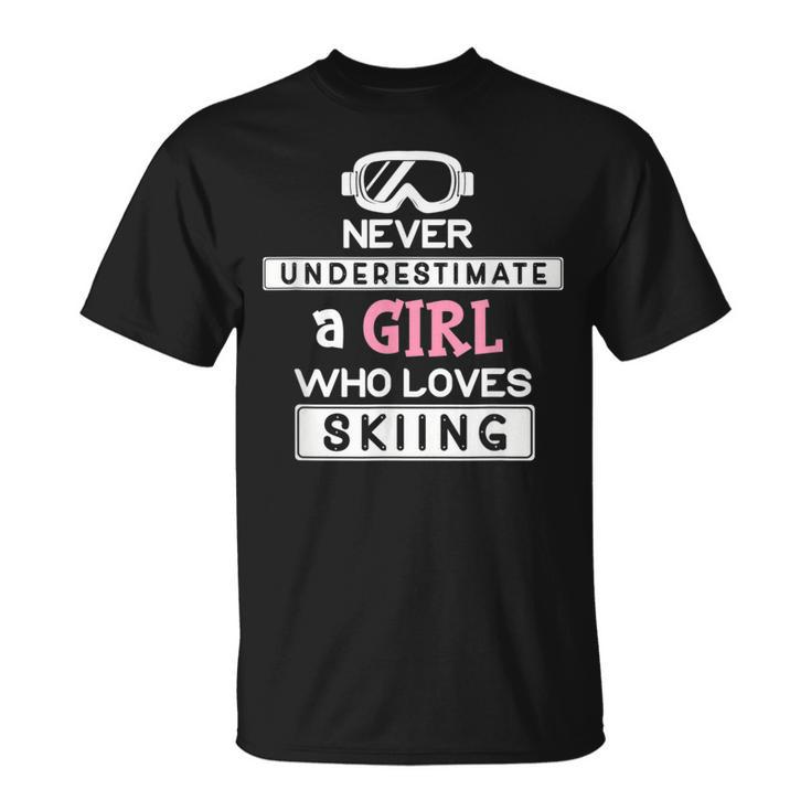 Skiing Girl Never Underestimate A Ski Girl Skiing Funny Gifts Unisex T-Shirt