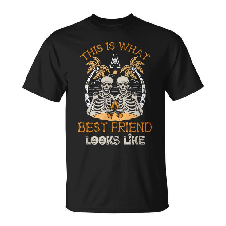 Skull Skeleton This Is What A Best Friend Looks Like  Unisex T-Shirt