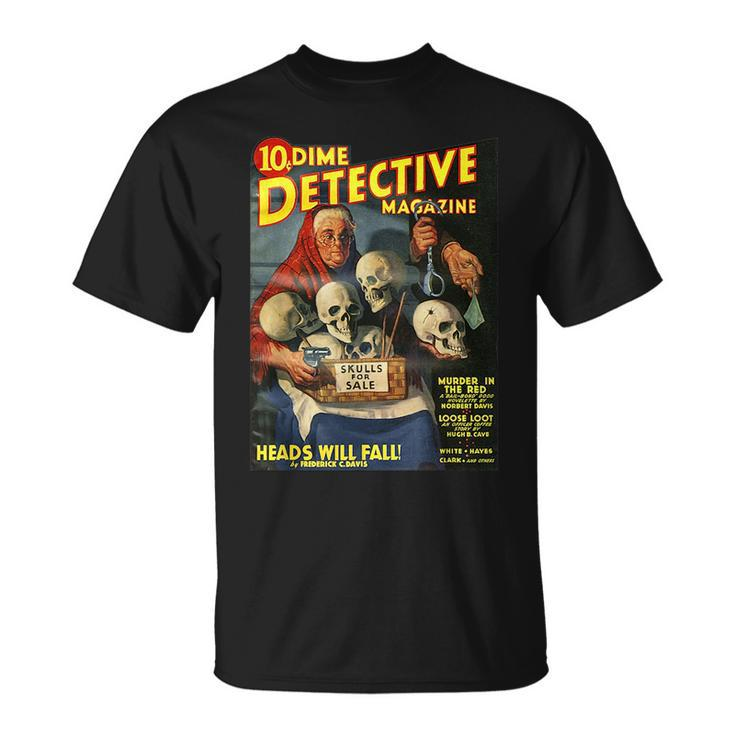 Skulls For Sale Detective Adventure Horror Comic Book Skulls Funny Gifts Unisex T-Shirt