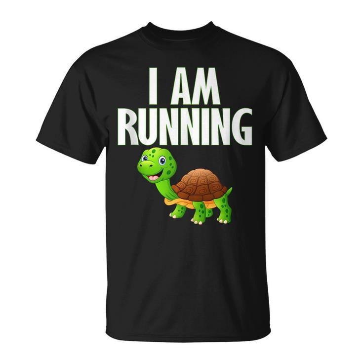 Slow Runner Turtle I Am Running Funny Runner Graphic Running Funny Gifts Unisex T-Shirt