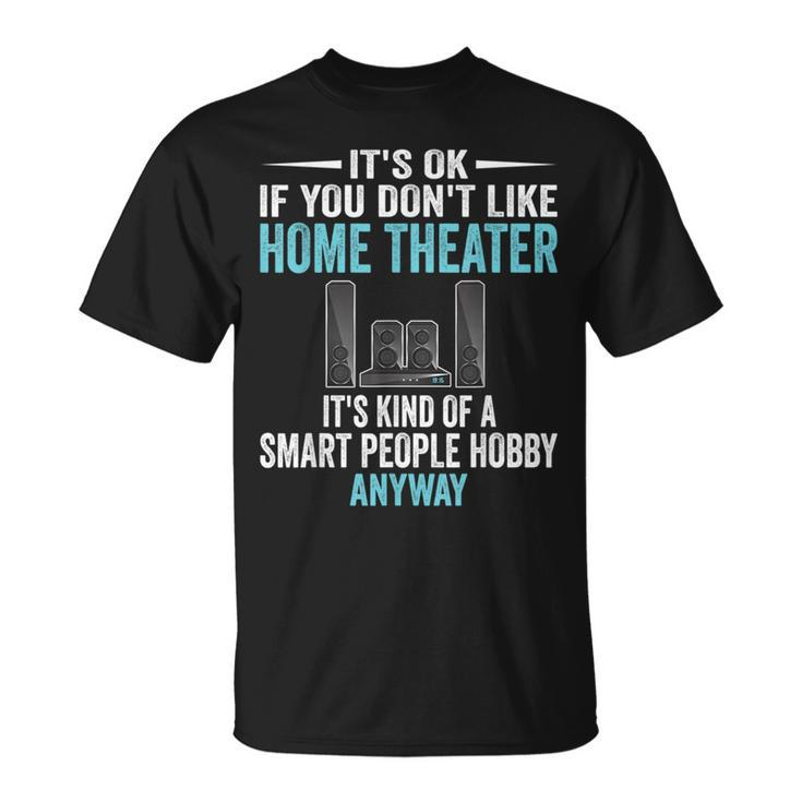 Smart People Hobby Home Theater Drama Club Lover T-Shirt