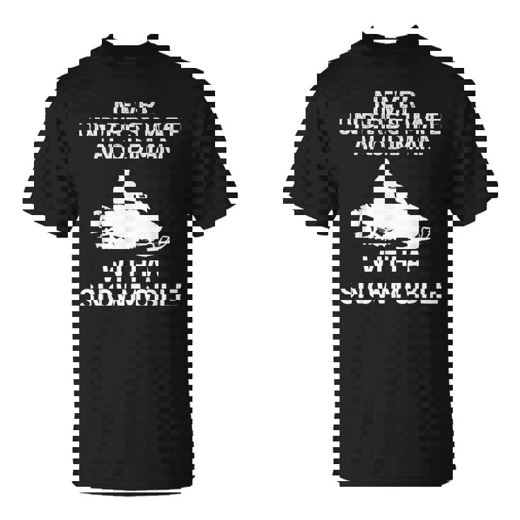 Snowmobile Never Underestimate An Old Man Winter Sports T-Shirt