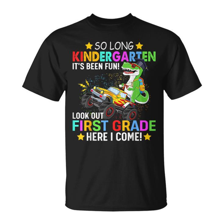 So Long Kindergarten First Grade Here I Come Back To School Unisex T-Shirt