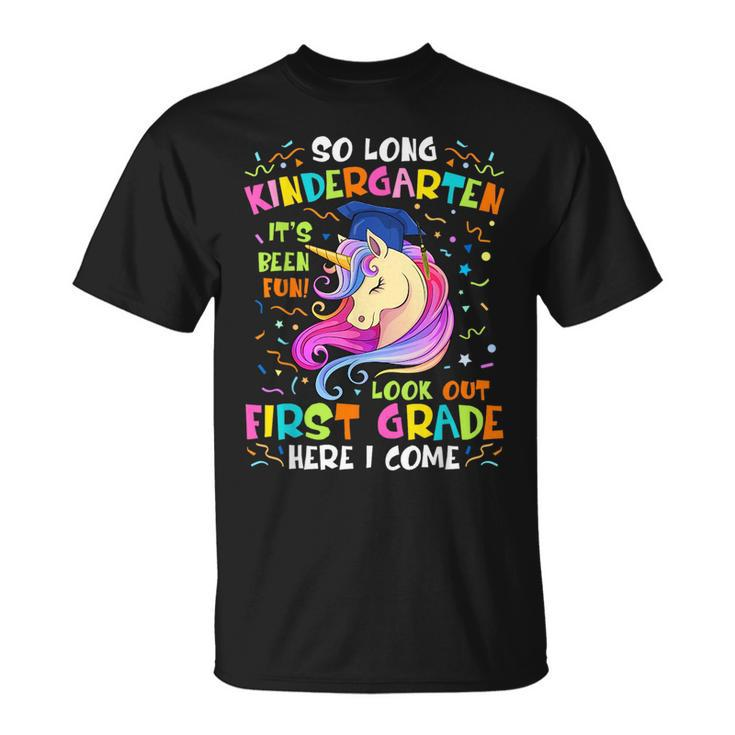 So Long Kindergarten Look Out 1St Grade Here I Come Unicorn  Unisex T-Shirt